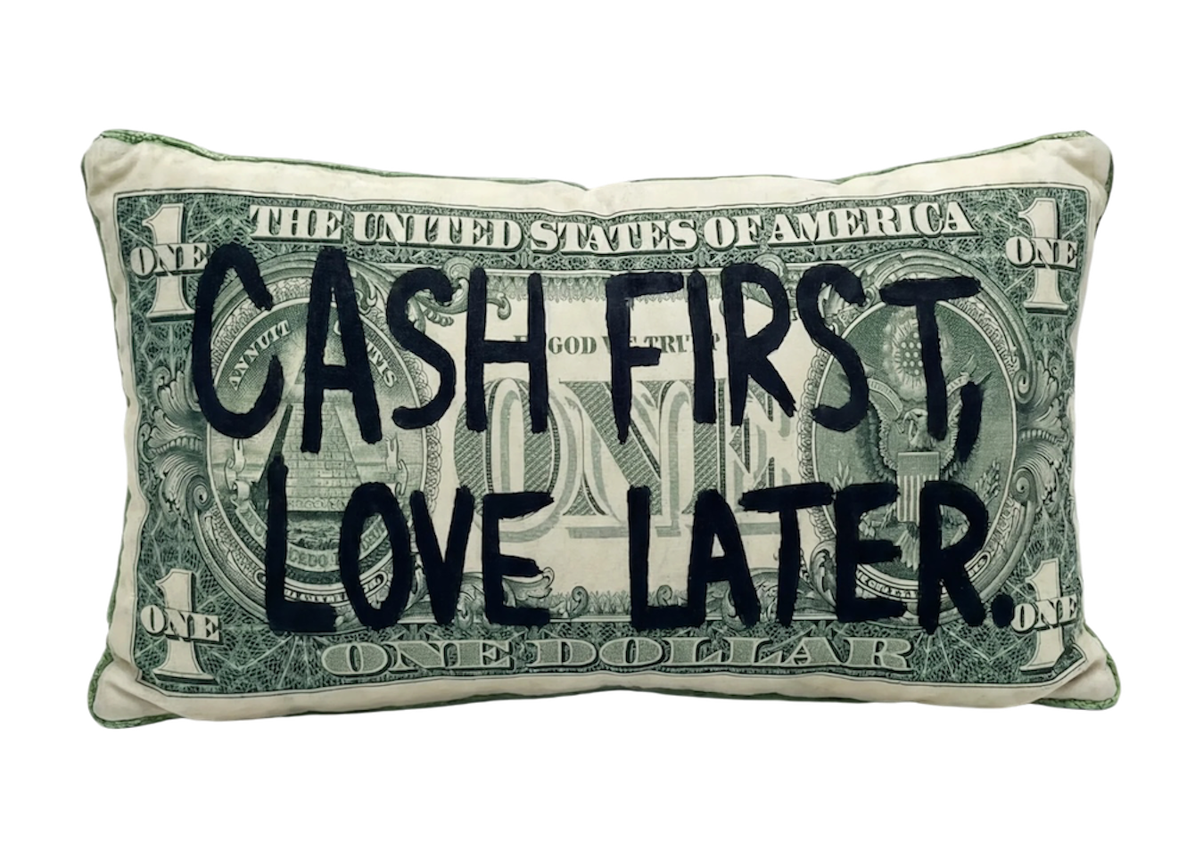 CASH FIRST LOVE LATER PILLOW